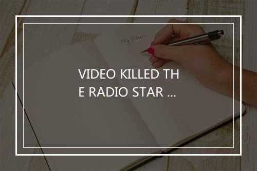 VIDEO KILLED THE RADIO STAR (Remix) - Trancemission-歌词_4