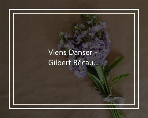 Viens Danser - Gilbert Bécaud-歌词_1