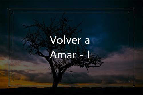 Volver a Amar - L