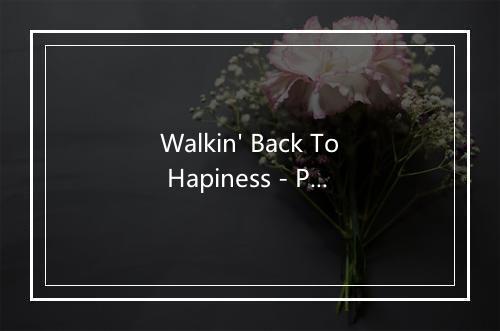 Walkin' Back To Hapiness - Pop Feast-歌词