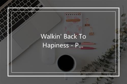 Walkin' Back To Hapiness - Pop Feast-歌词_1