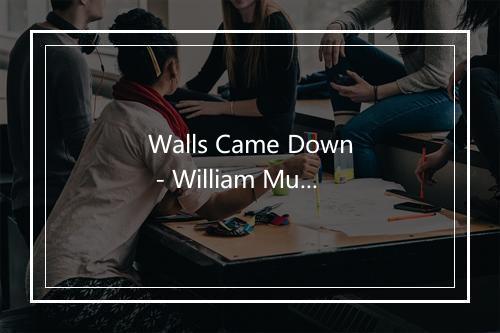 Walls Came Down - William Murphy-歌词