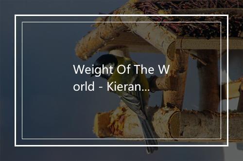 Weight Of The World - Kieran Goss-歌词