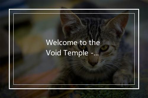 Welcome to the Void Temple - New Candys-歌词