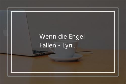 Wenn die Engel Fallen - Lyriel-歌词