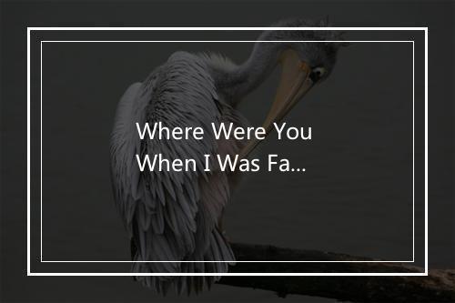 Where Were You When I Was Falling in Love - The Karaoke Channel-歌词