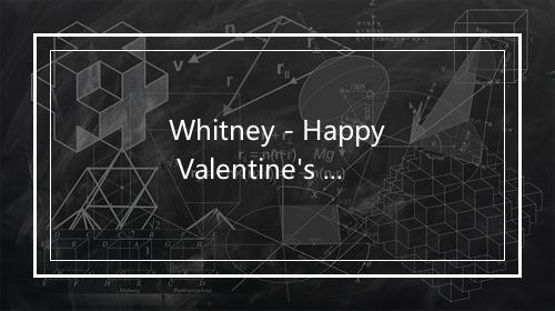 Whitney - Happy Valentine's Day (Female Vocal) - Special Occasions Library-歌词