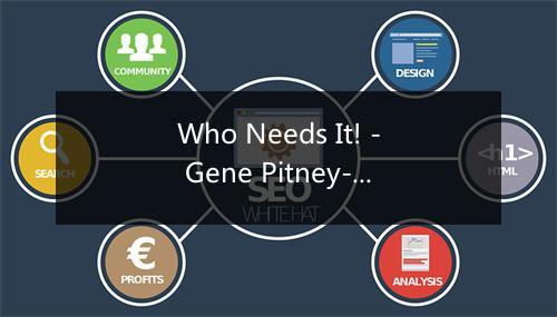 Who Needs It! - Gene Pitney-歌词