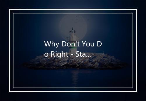 Why Don't You Do Right - Star Serenade-歌词