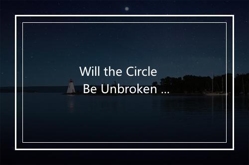 Will the Circle Be Unbroken - George Jones-歌词