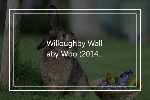 Willoughby Wallaby Woo (2014 Version) - The Kiboomers-歌词