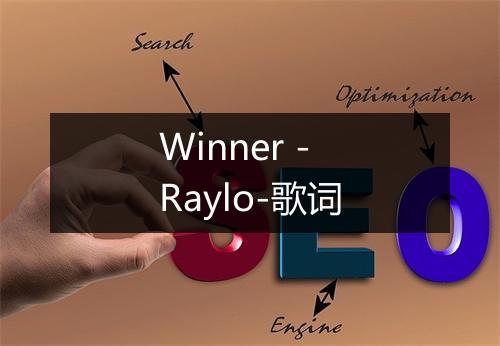 Winner - Raylo-歌词