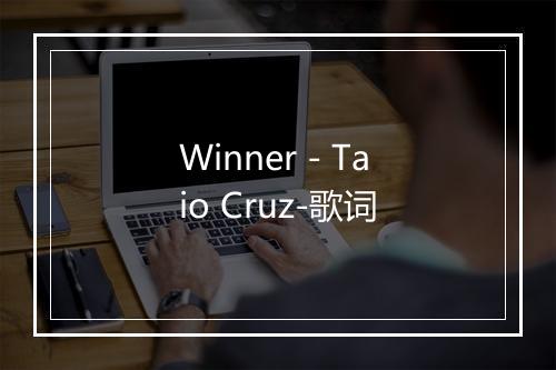 Winner - Taio Cruz-歌词