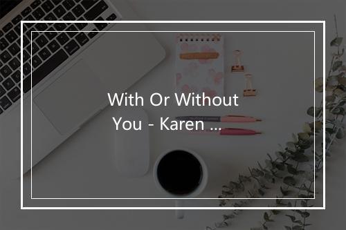 With Or Without You - Karen Souza (凯伦索萨)-歌词