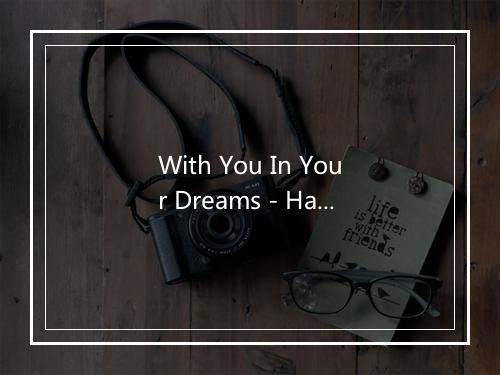 With You In Your Dreams - Hanson-歌词