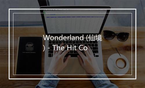 Wonderland (仙境) - The Hit Co