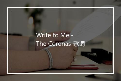 Write to Me - The Coronas-歌词