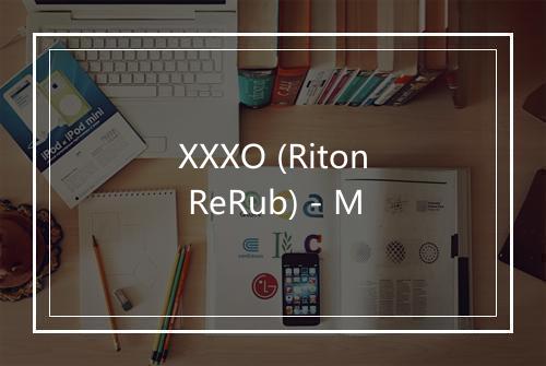 XXXO (Riton ReRub) - M