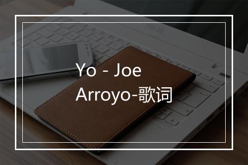 Yo - Joe Arroyo-歌词