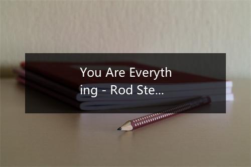 You Are Everything - Rod Stewart (洛德