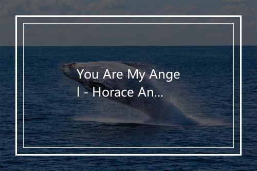 You Are My Angel - Horace Andy-歌词