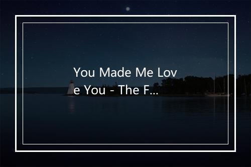 You Made Me Love You - The Four Freshmen-歌词_2