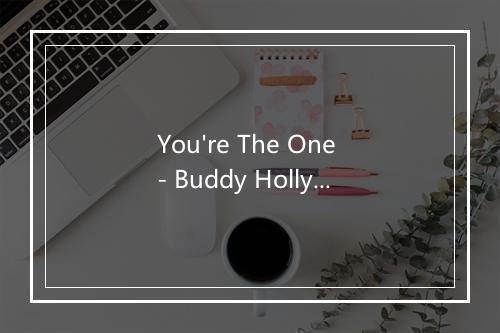 You're The One - Buddy Holly-歌词