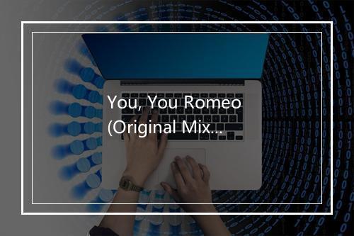 You, You Romeo (Original Mix) - Shirley Bassey (莎丽·贝希)-歌词