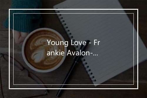 Young Love - Frankie Avalon-歌词_4