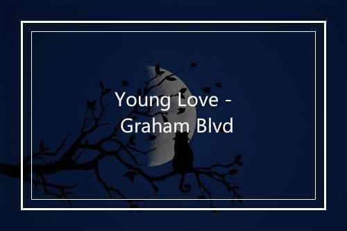 Young Love - Graham Blvd