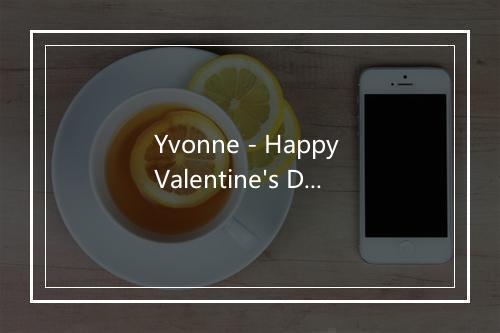 Yvonne - Happy Valentine's Day (Female Vocal) - Special Occasions Library-歌词