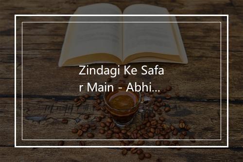 Zindagi Ke Safar Main - Abhijeet-歌词