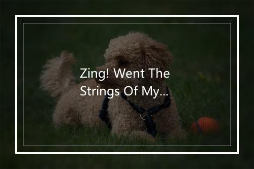 Zing! Went The Strings Of My Heart - Kristin Chenoweth-歌词