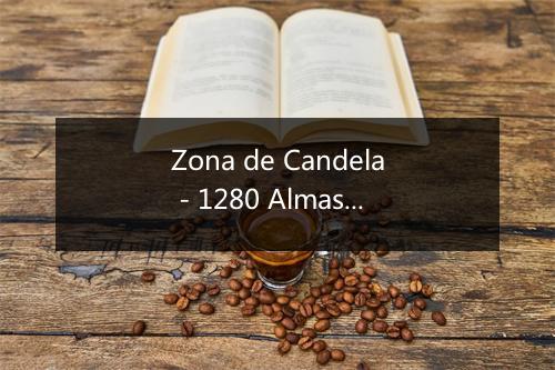 Zona de Candela - 1280 Almas-歌词