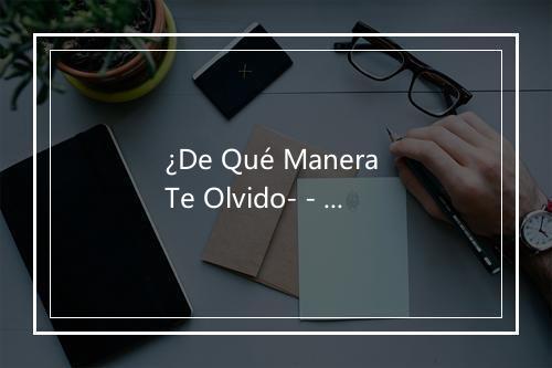 ¿De Qué Manera Te Olvido- - Orlando y sus Mariachis-歌词