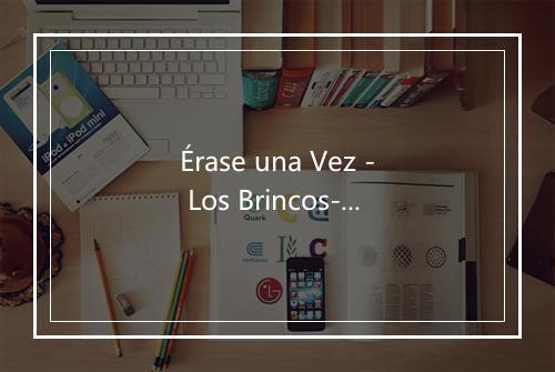 Érase una Vez - Los Brincos-歌词