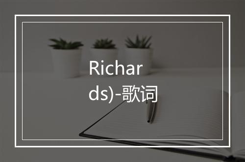 Richards)-歌词