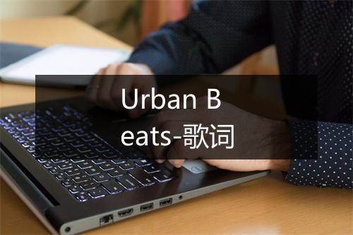 Urban Beats-歌词