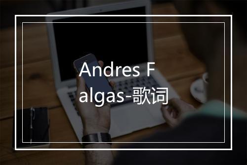 Andres Falgas-歌词