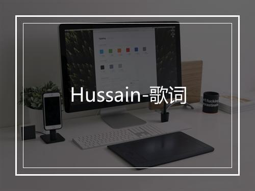 Hussain-歌词