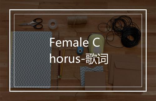 Female Chorus-歌词