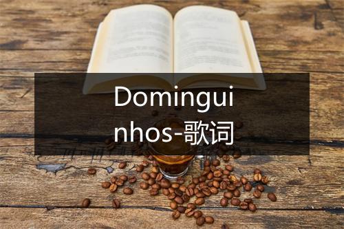 Dominguinhos-歌词