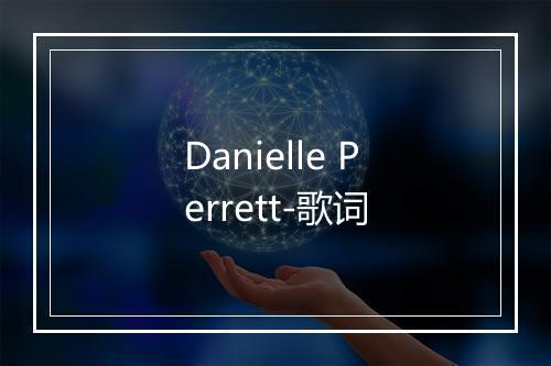 Danielle Perrett-歌词