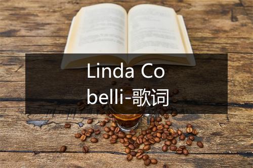 Linda Cobelli-歌词