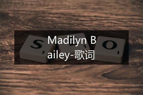 Madilyn Bailey-歌词