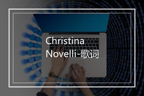 Christina Novelli-歌词