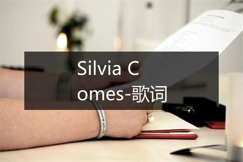 Silvia Comes-歌词