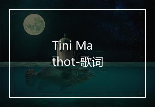 Tini Mathot-歌词