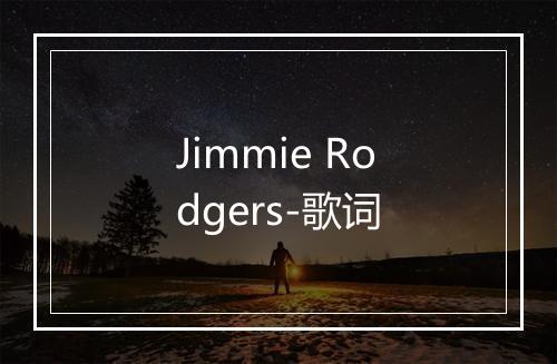 Jimmie Rodgers-歌词