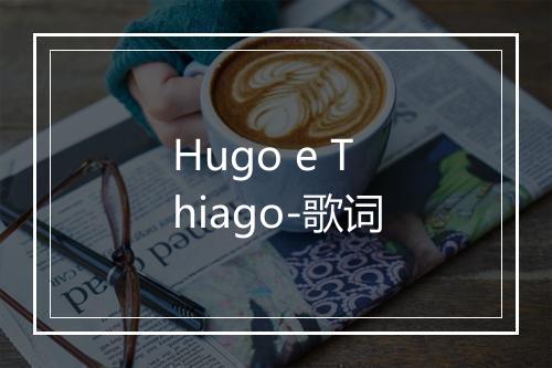 Hugo e Thiago-歌词